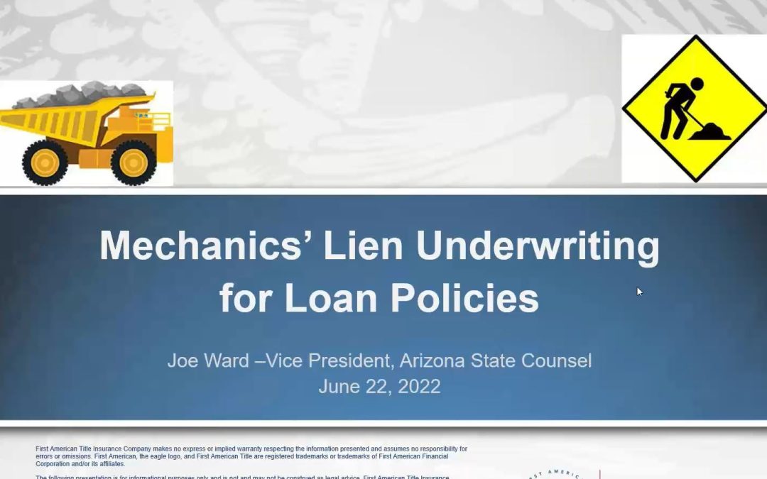 Mechanics’ Lien Underwriting for Loan Policies